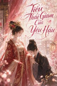 tiểu thái giám của yêu hậu hoàng hậu và thái giám ở cạnh nhau